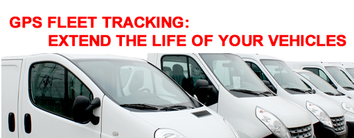 GPS FLEET TRACKING EXTEND THE LIFE OF YOUR FLEET