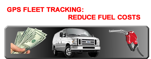 GPS FLEET TRACKING REDUCE FUEL COSTS